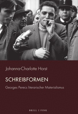 Johanna-Charlotte Horst - Schreibformen: Georges Perecs Literarischer Materialismus, Häftad