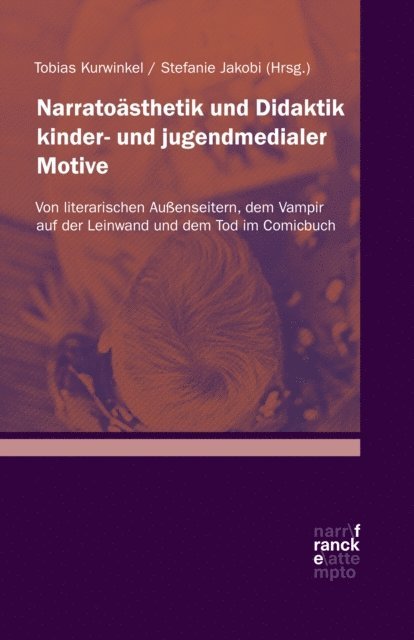 Stefanie Jakobi, Tobias Kurwinkel - Narratoästhetik und Didaktik kinder- und jugendmedialer Motive, E-bok