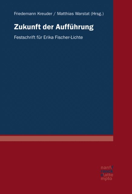 Matthias Warstat, Friedemann Kreuder - Zukunft der Aufführung, E-bok