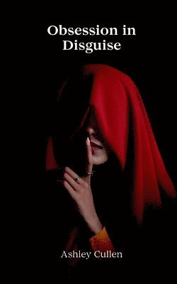 Ashley Cullen - Obsession in Disguise, Häftad