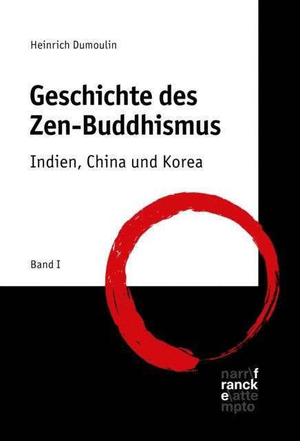 Heinrich Dumoulin - Geschichte des Zen-Buddhismus, E-bok
