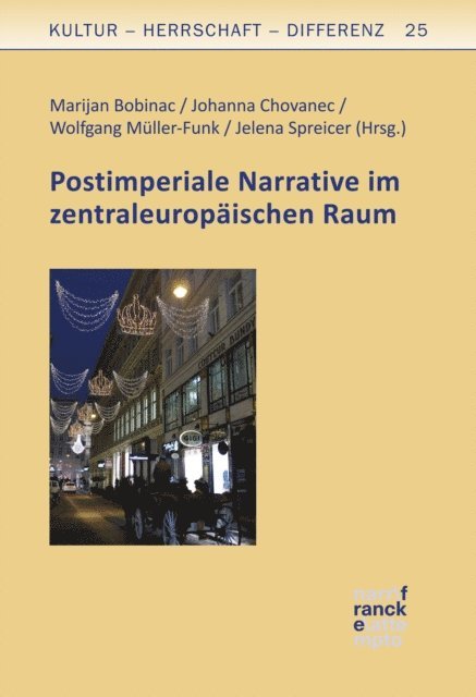 Jelena Spreicer, Wolfgang Muller-Funk, Johanna Chovanec, Marijan Bobinac - Postimperiale Narrative im zentraleuropäischen Raum, E-bok