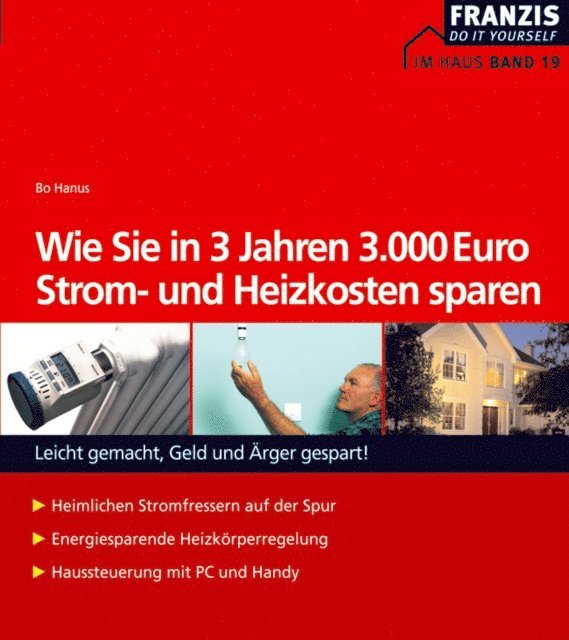 Bo Hanus - Wie Sie in 3 Jahren 3000 Euro Strom- und Heizkosten sparen, E-bok
