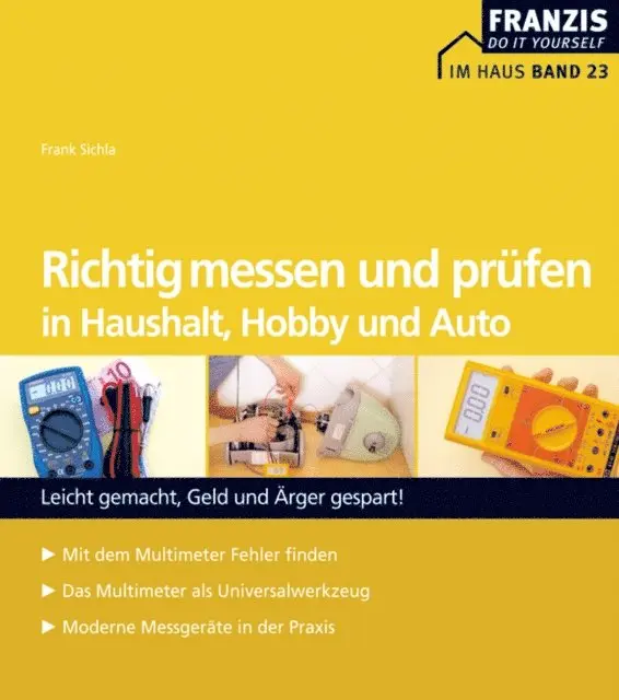 Richtig messen und prüfen in Haushalt, Hobby und Auto