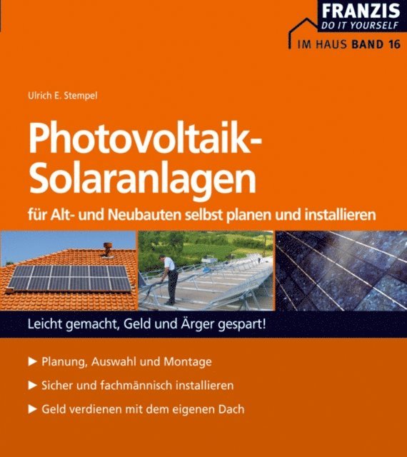 Ulrich E. Stempel - Photovoltaik-Solaranlagen für Alt- und Neubauten selbst planen und installieren, E-bok. Tillgänglighet: Lägg i varukorg