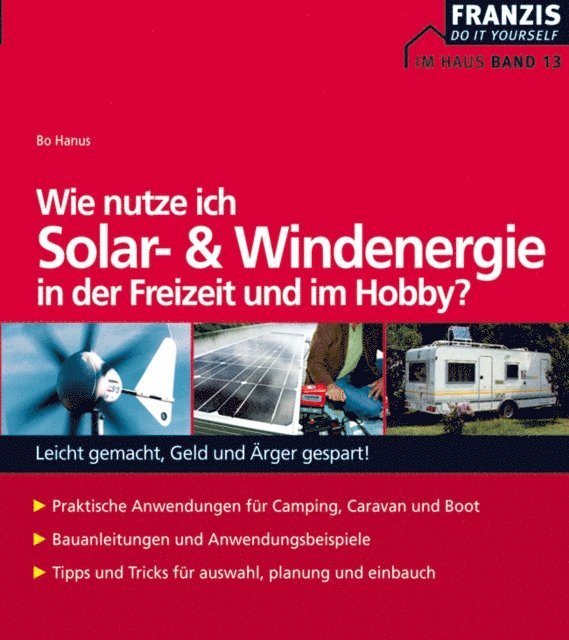 Bo Hanus - Wie nutze ich Solar- und Windenergie in der Freizeit und im Hobby?, E-bok