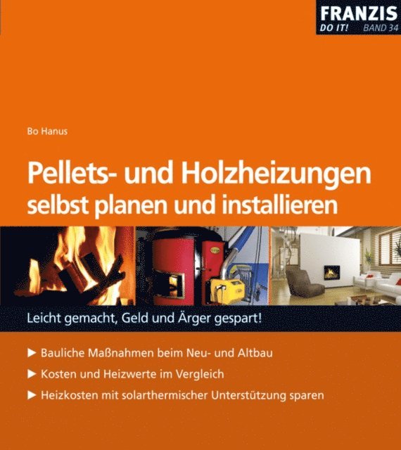 Bo Hanus - Pellets- und Holzheizungen selbst planen und installieren, E-bok
