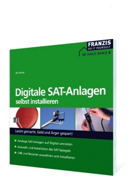 Bo Hanus - Digitale SAT-Anlagen selbst installieren, E-bok
