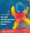 Von der Zeichensprache des kleinen Kindes