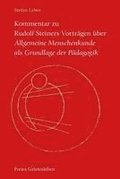 Kommentar zu Rudolf Steiners Vortrgen ber Allgemeine Menschenkunde als Grundlage der Pdagogik
