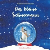 Harmen van Straaten - Der kleine Schneemann, Inbunden