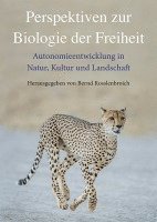 Bernd Rosslenbroich - Perspektiven zur Biologie der Freiheit, Inbunden