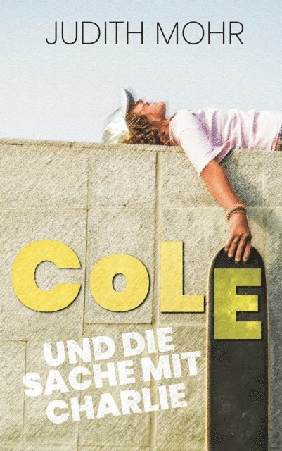 Judith Mohr - Cole und die Sache mit Charlie, E-bok