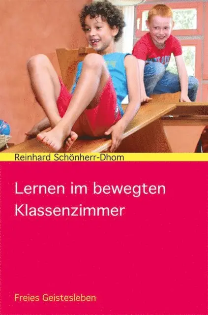 Reinhard Schonherr-Dhom - Lernen im bewegten Klassenzimmer, E-bok. Tillgänglighet: Lägg i varukorg