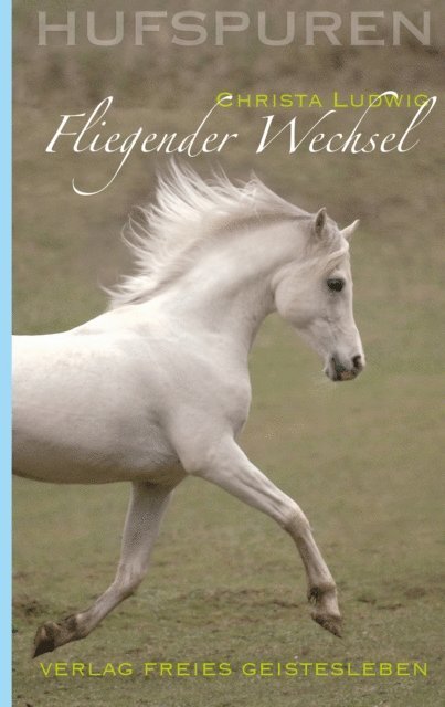 Christa Ludwig - Hufspuren: Fliegender Wechsel, E-bok