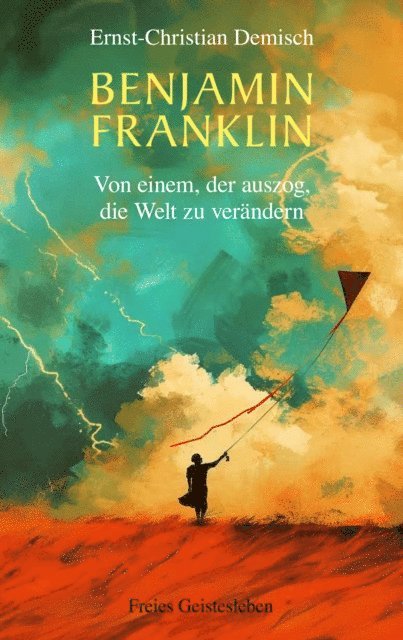 Ernst-Christian Demisch - Benjamin Franklin, E-bok