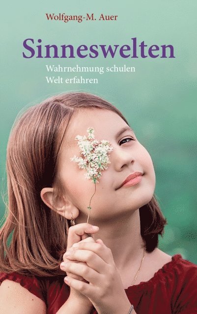 Wolfgang-M. Auer - Sinneswelten, E-bok