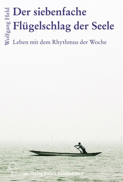 Wolfgang Held - Der siebenfache Flügelschlag der Seele, E-bok