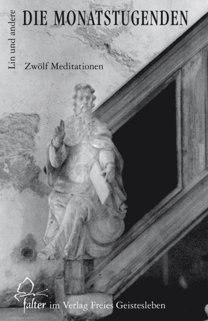 Christoph Lindenberg, Erhard Fucke, Wolf-Ulrich Klunker, Thomas Hilden, Andreas Neider, Nana Gobel, Florian Roder, Klaus Dumke, Ernst-Michael Kranich, Jean-Claude Lin, Jean-Claude Lin - Die Monatstugenden, E-bok