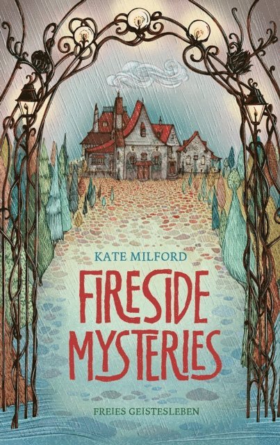 Kate Milford - Fireside Mysteries, E-bok
