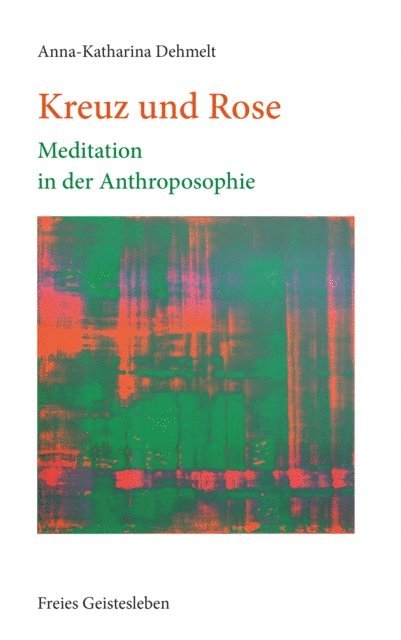 Anna-Katharina Dehmelt - Kreuz und Rose, E-bok