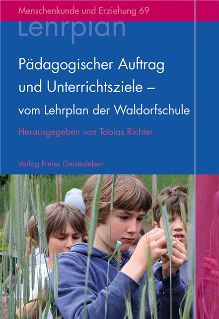 Tobias Richter - Pädagogischer Auftrag und Unterrichtsziele – vom Lehrplan der Waldorfschule, E-bok