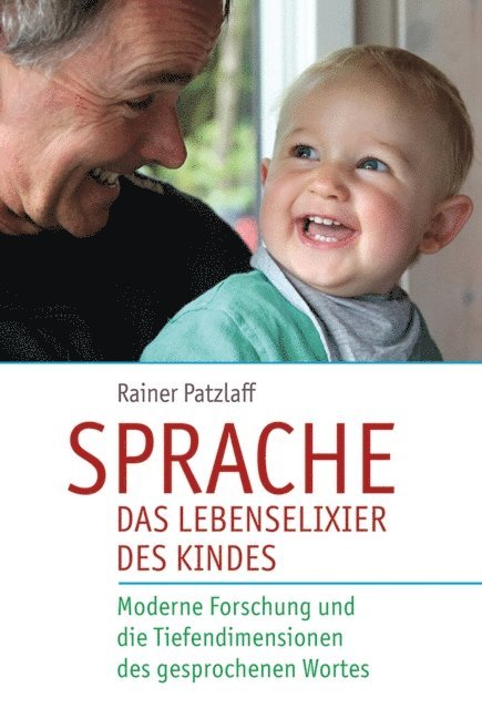 Rainer Patzlaff - Sprache - das Lebenselixier des Kindes, E-bok