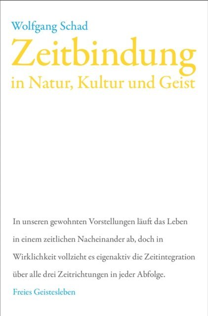 Wolfgang Schad - Zeitbindung in Natur, Kultur und Geist, E-bok. Tillgänglighet: Lägg i varukorg