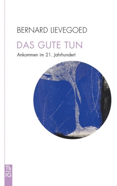 Bernard C. J. Lievegoed - Das Gute tun, E-bok