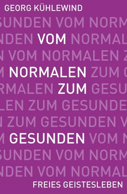 Georg Kuhlewind - Vom Normalen zum Gesunden, E-bok