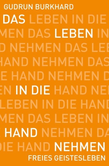 Gudrun Burkhard - Das Leben in die Hand nehmen, E-bok