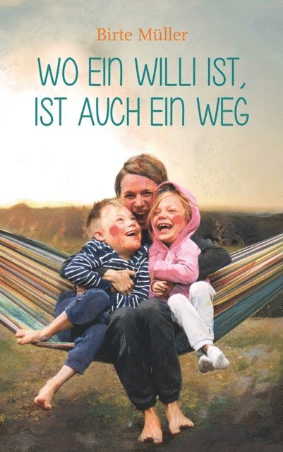 Birte Muller - Wo ein Willi ist, ist auch ein Weg, E-bok