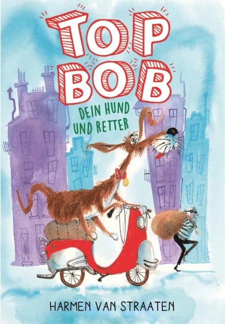 Harmen van Straaten - Top Bob - dein Hund und Retter, E-bok