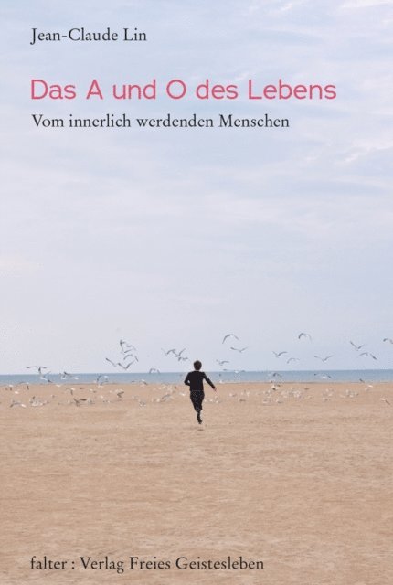 Jean-Claude Lin - Das A und O des Lebens, E-bok