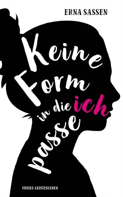 Erna Sassen - Keine Form in die ich passe, E-bok