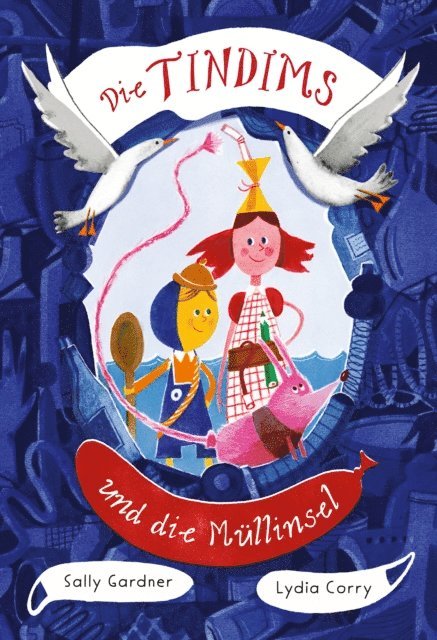 Sally Gardner - Die Tindims und die Müllinsel, E-bok