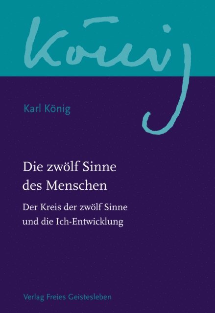 Karl Konig, Richard Steel - Die zwölf Sinne des Menschen, E-bok