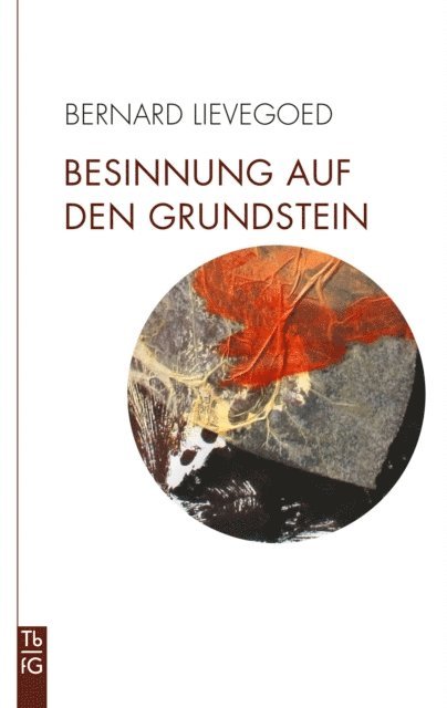 Bernard C. J. Lievegoed - Besinnung auf den Grundstein, E-bok