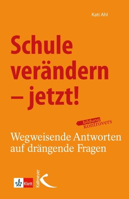 Kati Ahl - Schule verändern – jetzt!, E-bok