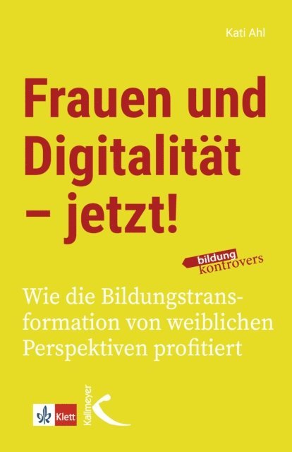 Kati Ahl - Frauen und Digitalität – jetzt!, E-bok
