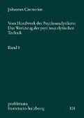 Vom Handwerk Des Psychoanalytikers: Das Werkzeug Der Psychoanalytischen Technik. Band 1