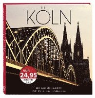 Detlev Arens - Köln. Eine große Stadt in Bildern, Inbunden