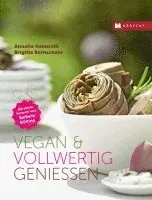Annette Heimroth, Brigitte Bornschein - Vegan & vollwertig genießen, Inbunden. Tillgänglighet: Lägg i varukorg