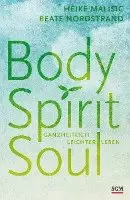 Heike Malisic, Beate Nordstrand - Body, Spirit, Soul, Inbunden. Tillgänglighet: Lägg i varukorg