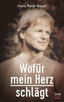 Hans Peter Royer - Wofür mein Herz schlägt, Inbunden
