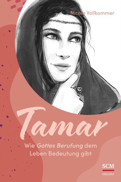 Nicola Vollkommer - Tamar - Wie Gottes Berufung dem Leben Bedeutung gibt, E-bok