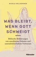 Nicola Vollkommer - Was bleibt, wenn Gott schweigt, Inbunden
