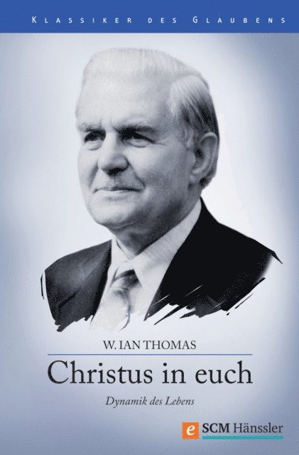 W. Ian Thomas - Christus in Euch, E-bok