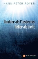 Hans Peter Royer - Dunkler als Finsternis - heller als Licht, E-bok