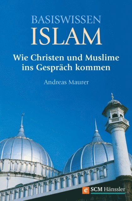 Andreas Maurer - Basiswissen Islam, E-bok